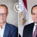 السيسي يهنئ المستشار الألماني “ميرتز”.. ويؤكد على أهمية تعزيز العلاقات الثنائية